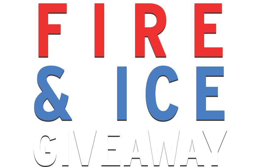 Fire and Ice Giveaway