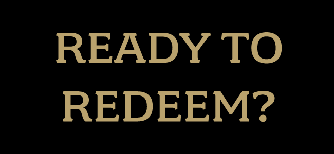Ready to Redeem